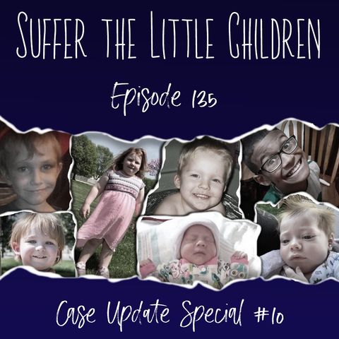 Episode 135: Case Update Special 10