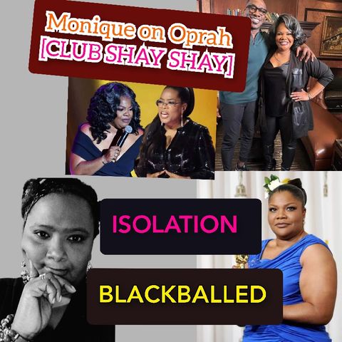 Episode 20 - ISOLATION TACTIC Monique & Oprah- Talk Jamie Talk