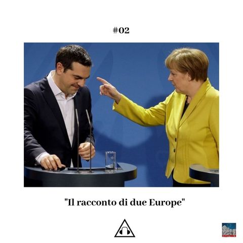 Ep. 02 | Il racconto di due Europe
