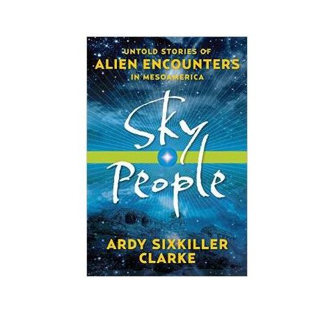 Ardy Sixkiller Clarke: Ancient Sky People of Mesoamerica - Part 2