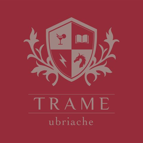 Capitolo LXXVI - Trame ubriache