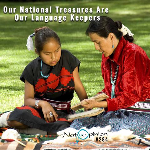 Episode 284 "Our National Treasures Are Our Language Keepers"