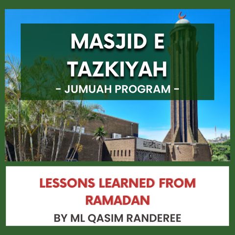 240412_Lessons Learned from Ramadan By ML Qasim Randeree