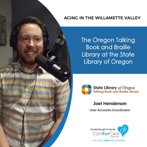 6/20/20: Joel Henderson of the Oregon Talking Book and Braille Library  | The State Library of Oregon | Aging in the Willamette Valley