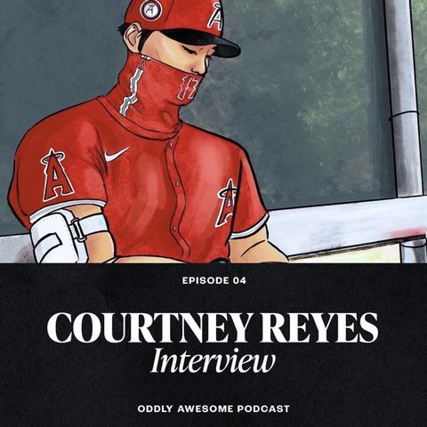 EP04: COURTNEY REYES - Top 3 anime, being Okinawan-Filipino, and Ohtani talk