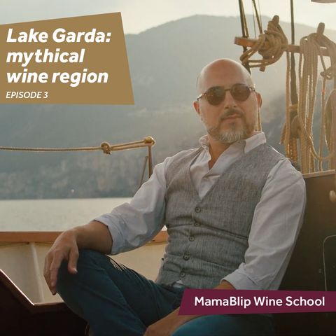 Lake Garda: Mythical Wine Region - Episode 3