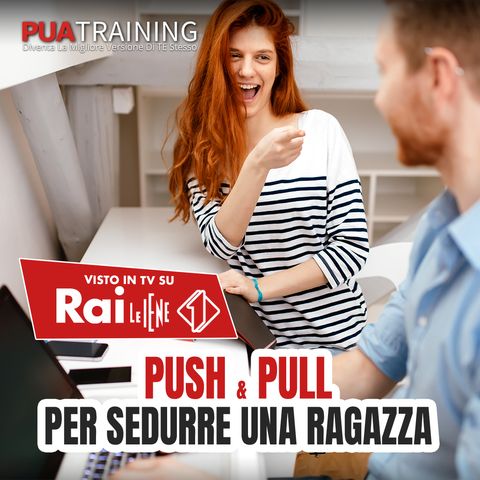 #28 Push and pull Tecniche del "Tira e Molla"