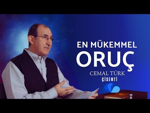 EN MÜKEMMEL ORUÇ - ÇİSENTİ  CEMAL TÜRK