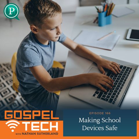 166. Making School Devices Safe