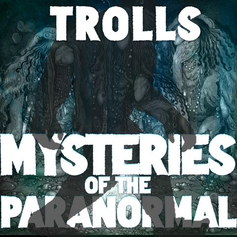 Tales of the Trolls: Unveiling Myths and Mysteries