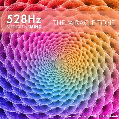 528Hz The Miracle Tone