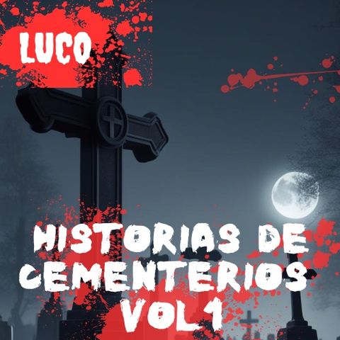 Historias de Cementerios Vol 1.