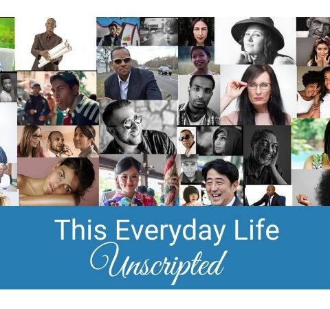 This Everyday Life Unscripted