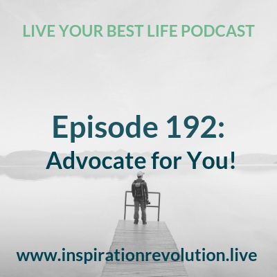 Ep 192 - Advocate for You