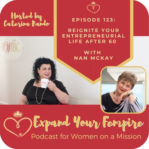 Reignite Your Entrepreneurial Life after 60 with Nan McKay