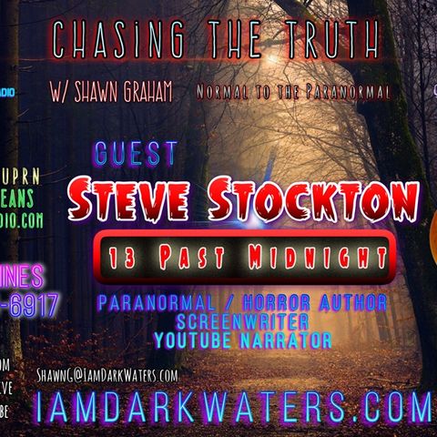 Chasing The Truth w. Shawn G. Guest Steve Stockton