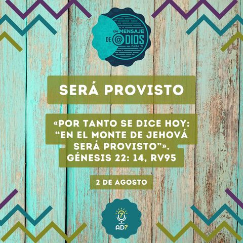 2 de agosto - Un Mensaje De @Dios Para Ti - Devocional de Jóvenes - Será provisto