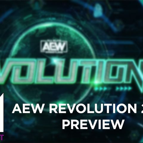 AEW Revolution 2024 Preview - What's Next #253