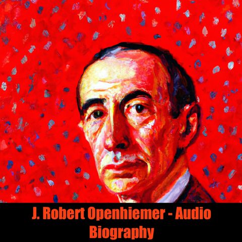 Robert Openhiemer - Audio Biography