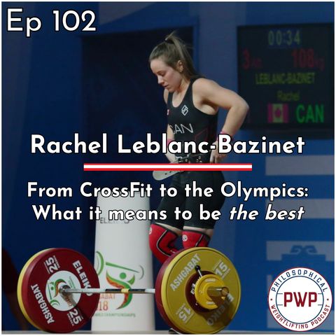 Ep. 102: From CrossFit to the Olympics w/Rachel Lablanc-Bazinet