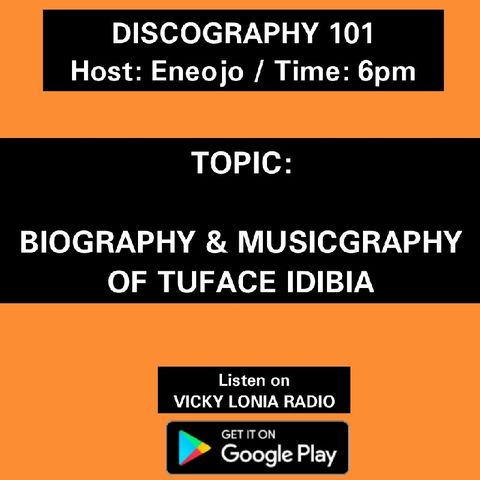 DISCOGRAPHY 101- 2Face Idibia; Biography and Musicgraphy