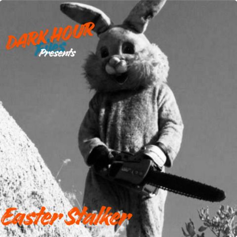 Easter Stalker