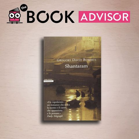"Shantaram" di Gregory Roberts: un antieroe tra i fiori di loto