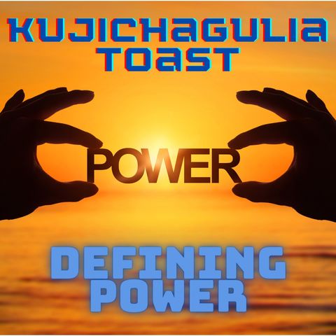 Kujichagulia Toast - "Defining Power"