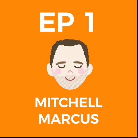 Episode 1: Mitchell Marcus
