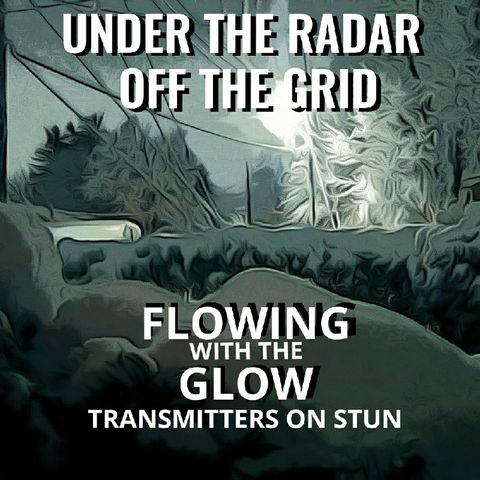 FLOWING WITH THE GLOW: Transmitters on Stun