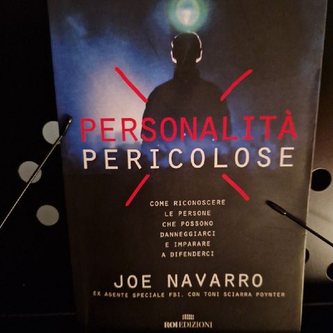 Personalità Pericolose: Joe Navarro - Freddezza, Insensibilità, Calcolo,Sopraffazione