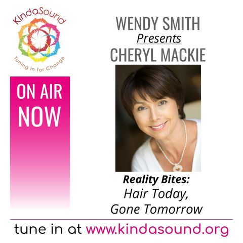 Hair Today, Gone Tomorrow | Cheryl Mackie on Reality Bites with Wendy Smith