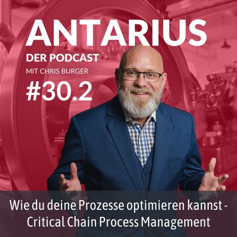 Folge #30.2 - Wie du deine Prozesse optimieren kannst - Critical Chain Process Management