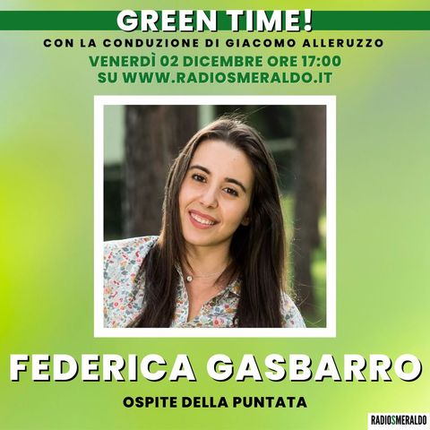Green Time con Federica Gasbarro - Puntata 6