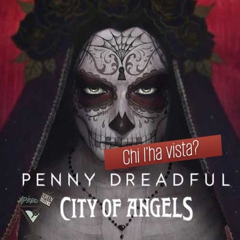 Apéro - Penny Dreadful City of Angels