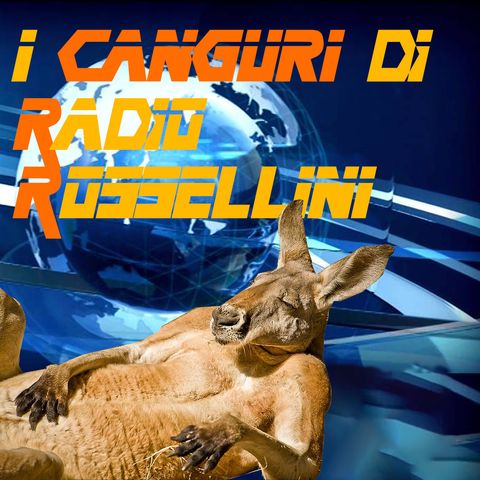 I Canguri Di Radiorossellini #3 11-02-2020