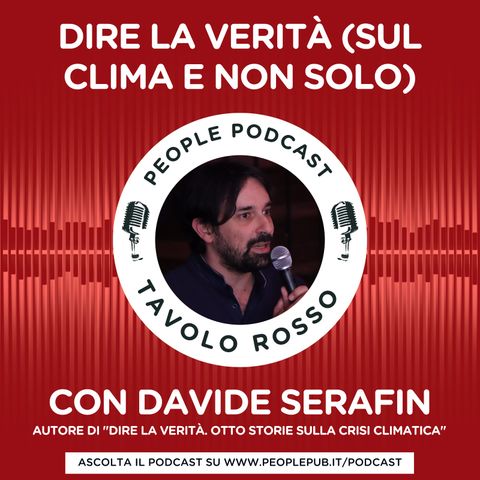 Dire la verità (sul clima e non solo) -  con Davide Serafin e Giuseppe Civati