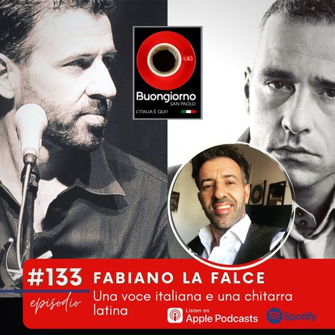 #133 Fabiano La Falce: una voce italiana e una chitarra latina