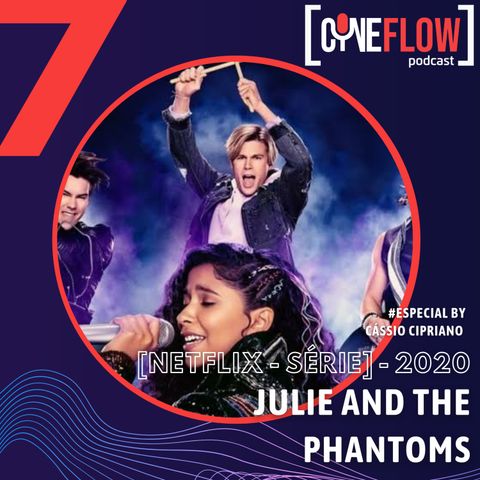 #7 - Julie and the Phantoms by Cássio Cipriano [Netflix- Série/2020]