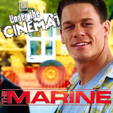 Under the CineMat Ep. 87:  The Marine (Part 2)