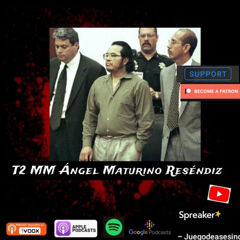 T2 MM Angel Maturino Resendiz (El asesino de los rieles)