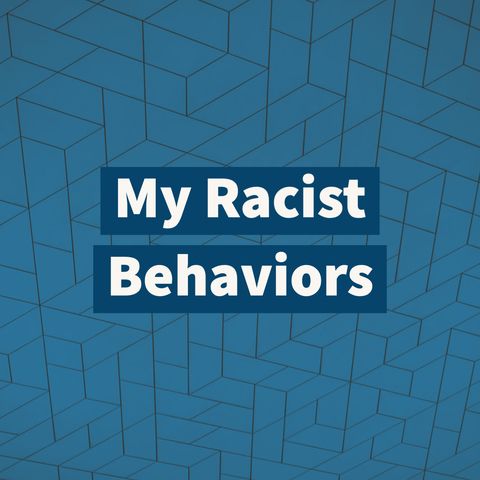 My Racist Behaviors