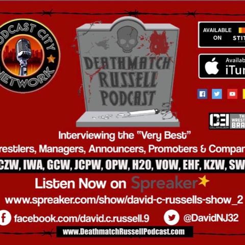 "Death Match Russell PodCast"! Ep #237 Live with Indy Pro Wrestler "Sean Tyler"! Tune in!
