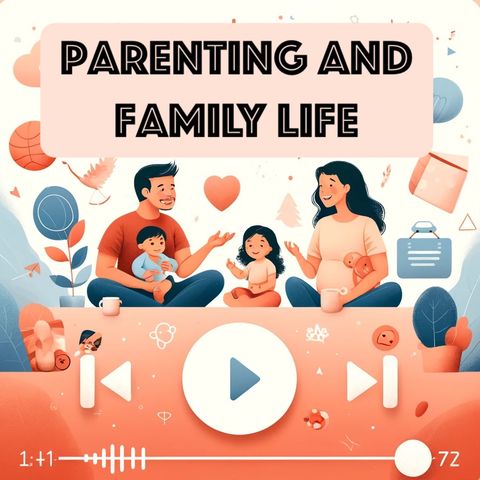 Parenting and Family Life - Starting the Journey