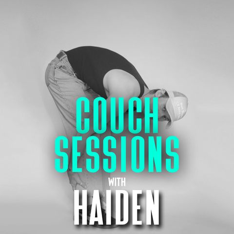 COUCH SESSIONS Episode #27 with Haiden