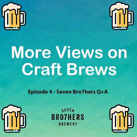 Episode 4 - Seven Bro7hers Q+A