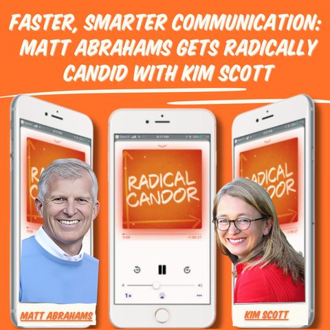 Faster, Smarter Communication: Matt Abrahams Gets Radically Candid 6 | 24