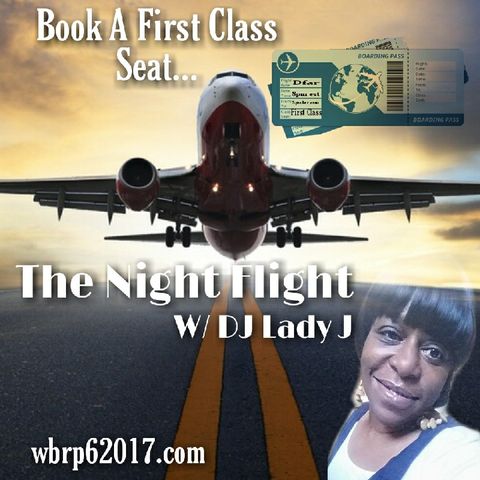 The Night Flight ✈️ W/ DJ Lady J #R&B (2000's)DFAR/WBRP🌍