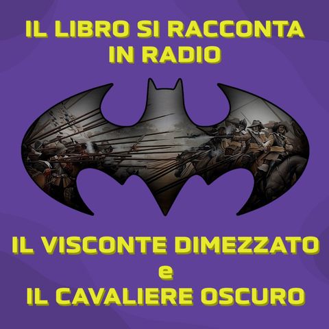 #ILLIBROSIRACCONTAINRADIO_pt 1_ Visconte Dimezzato VS Cavaliere Oscuro