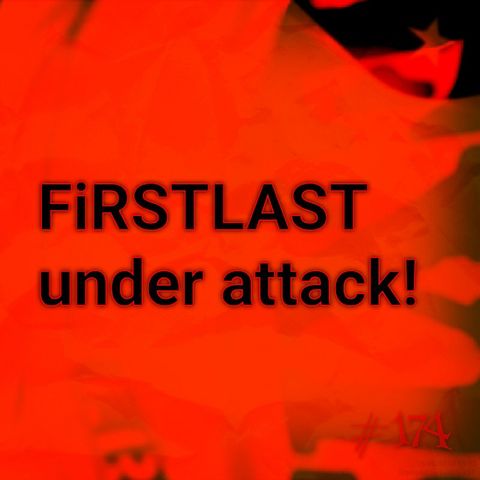 FiRSTLAST under attack! (#174)